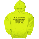 *HOODIE* No one is asking you to apologize for being white. We are asking you to stop being racist Unisex Hoodie-Hoodie-The Original God Ain't Petty But I Am