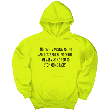 *HOODIE* No one is asking you to apologize for being white. We are asking you to stop being racist Unisex Hoodie-Hoodie-The Original God Ain't Petty But I Am