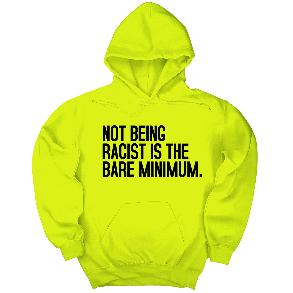 *HOODIE* Not Being Racist Is the Bare Minimum Unisex Hoodie-Hoodie-The Original God Ain't Petty But I Am