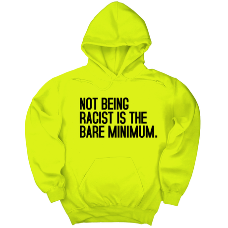 *HOODIE* Not Being Racist Is the Bare Minimum Unisex Hoodie-Hoodie-The Original God Ain't Petty But I Am