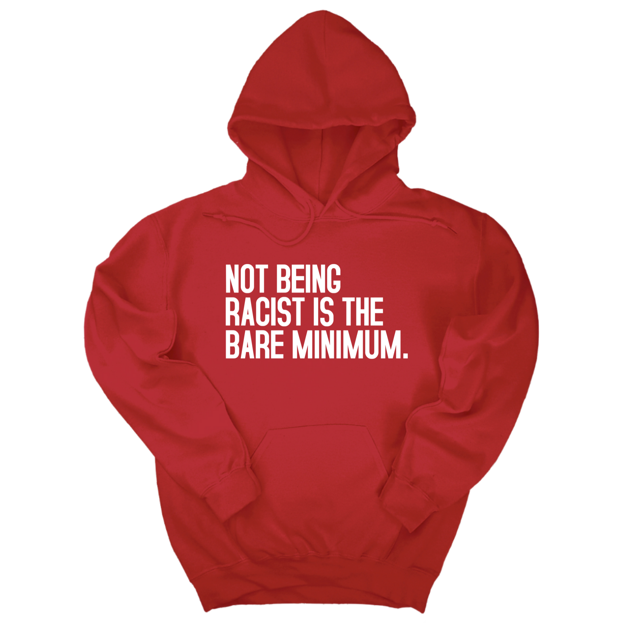 *HOODIE* Not Being Racist Is the Bare Minimum Unisex Hoodie-Hoodie-The Original God Ain't Petty But I Am