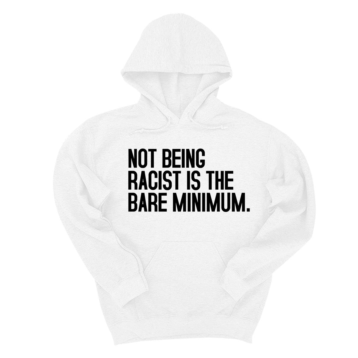 *HOODIE* Not Being Racist Is the Bare Minimum Unisex Hoodie-Hoodie-The Original God Ain't Petty But I Am
