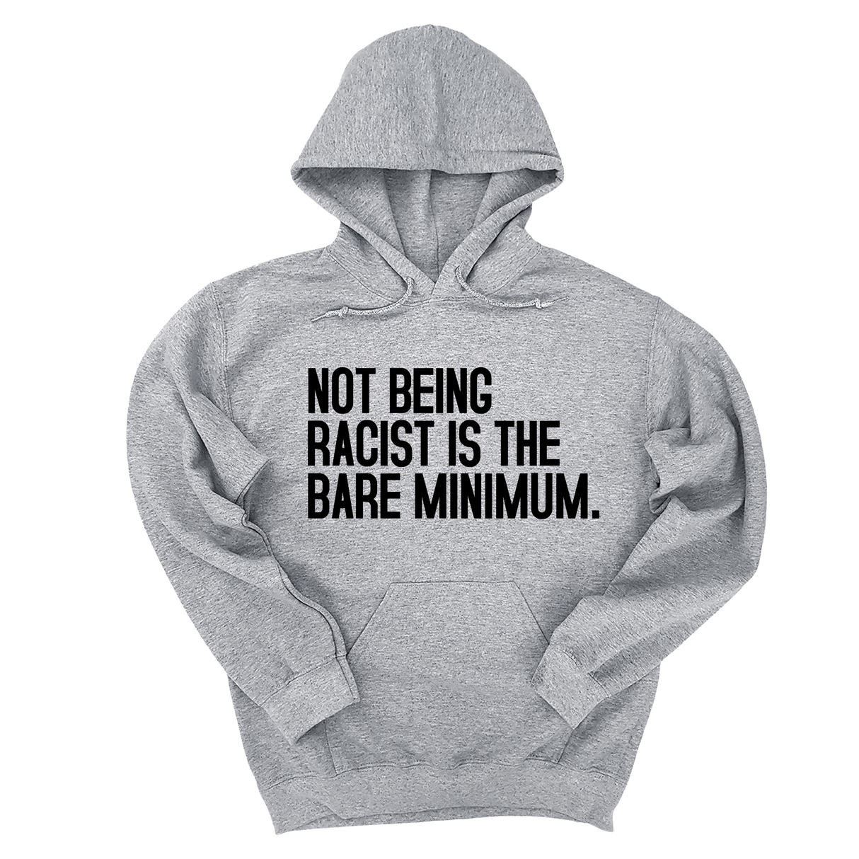 *HOODIE* Not Being Racist Is the Bare Minimum Unisex Hoodie-Hoodie-The Original God Ain't Petty But I Am