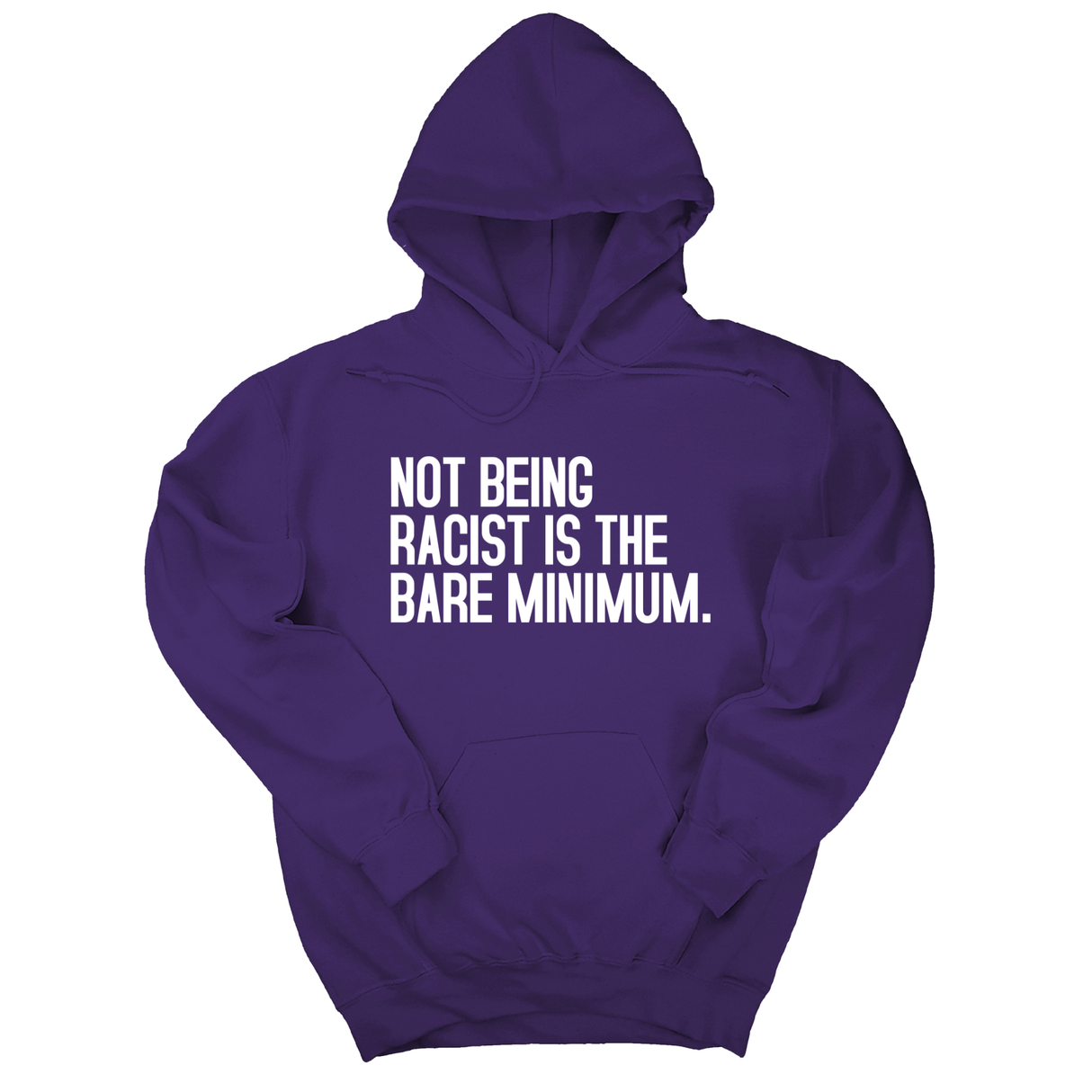 *HOODIE* Not Being Racist Is the Bare Minimum Unisex Hoodie-Hoodie-The Original God Ain't Petty But I Am