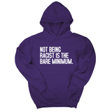*HOODIE* Not Being Racist Is the Bare Minimum Unisex Hoodie-Hoodie-The Original God Ain't Petty But I Am