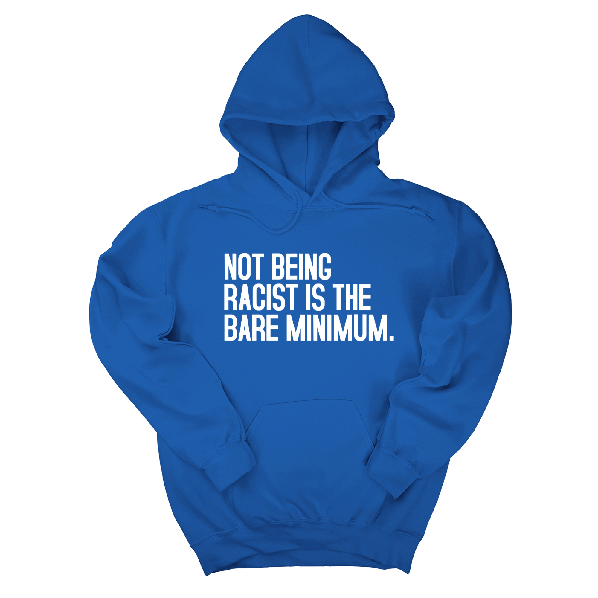 *HOODIE* Not Being Racist Is the Bare Minimum Unisex Hoodie-Hoodie-The Original God Ain't Petty But I Am