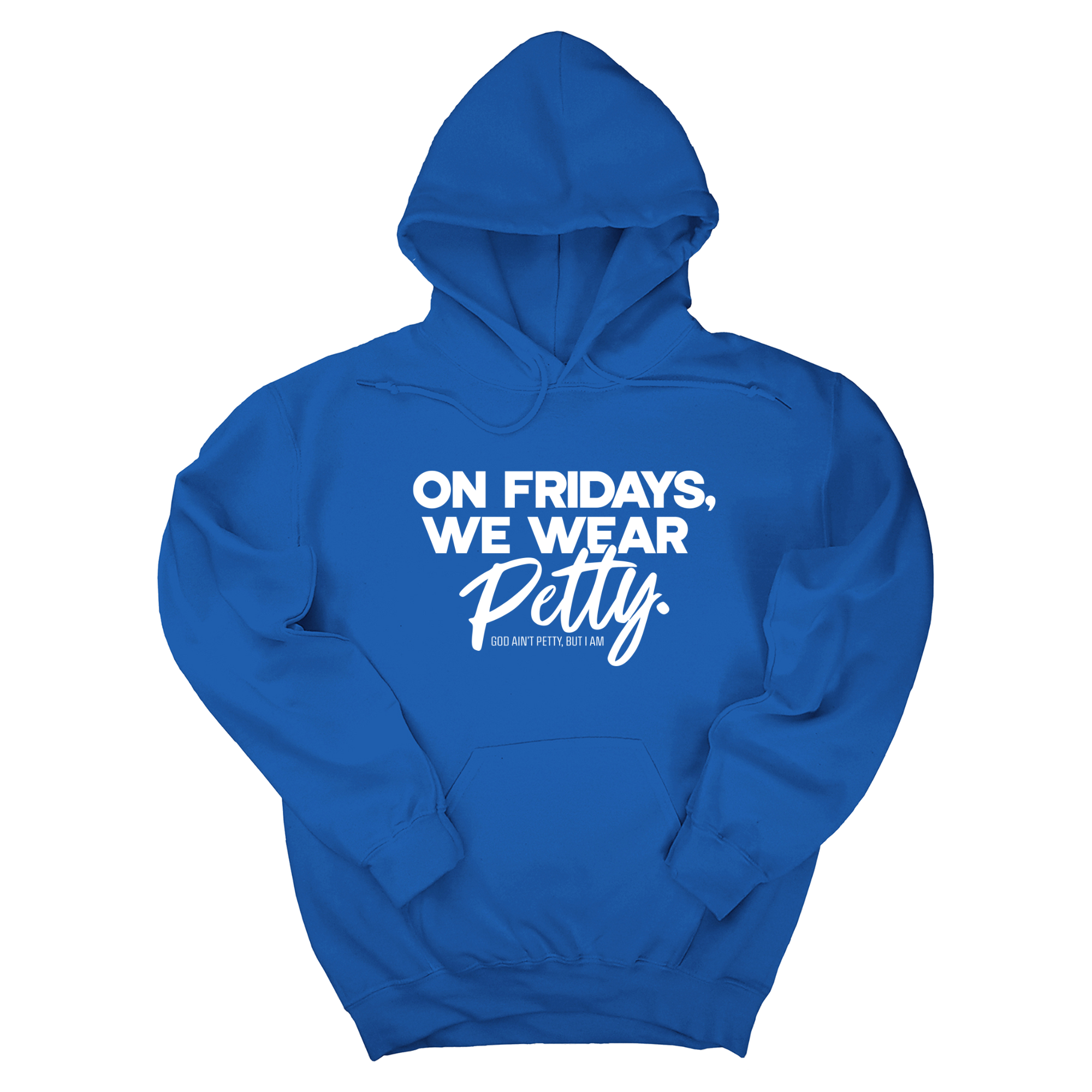 *HOODIE* On Fridays we wear petty Unisex Hoodie-Hoodie-The Original God Ain't Petty But I Am