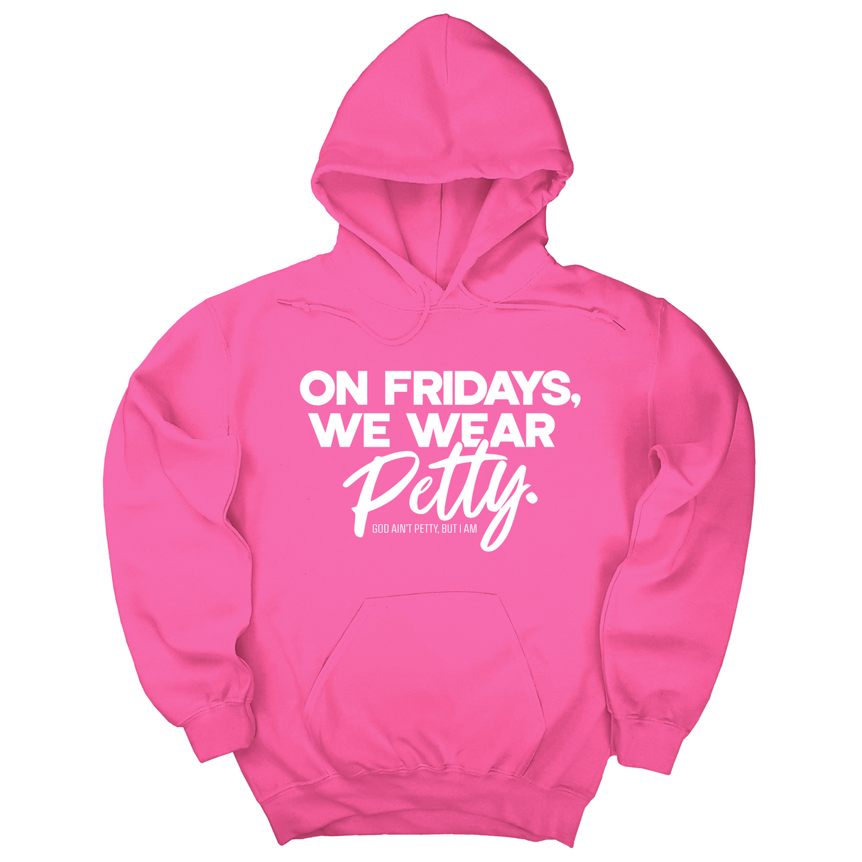 *HOODIE* On Fridays we wear petty Unisex Hoodie-Hoodie-The Original God Ain't Petty But I Am