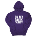 *HOODIE* On My Daddy I'm Petty Unisex Hoodie-Hoodie-The Original God Ain't Petty But I Am