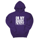 *HOODIE* On My Daddy I'm Petty Unisex Hoodie-Hoodie-The Original God Ain't Petty But I Am