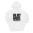 *HOODIE* On My Daddy I'm Petty Unisex Hoodie-Hoodie-The Original God Ain't Petty But I Am