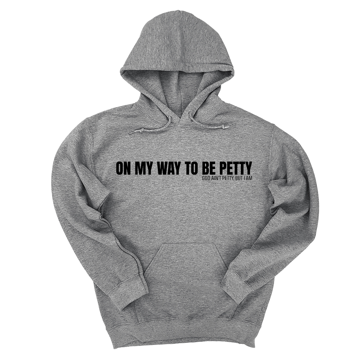 *HOODIE* On My Way to Be Petty Unisex Hoodie-Hoodie-The Original God Ain't Petty But I Am