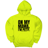 *HOODIE* On my Mama I'm Petty Unisex Hoodie-Hoodie-The Original God Ain't Petty But I Am