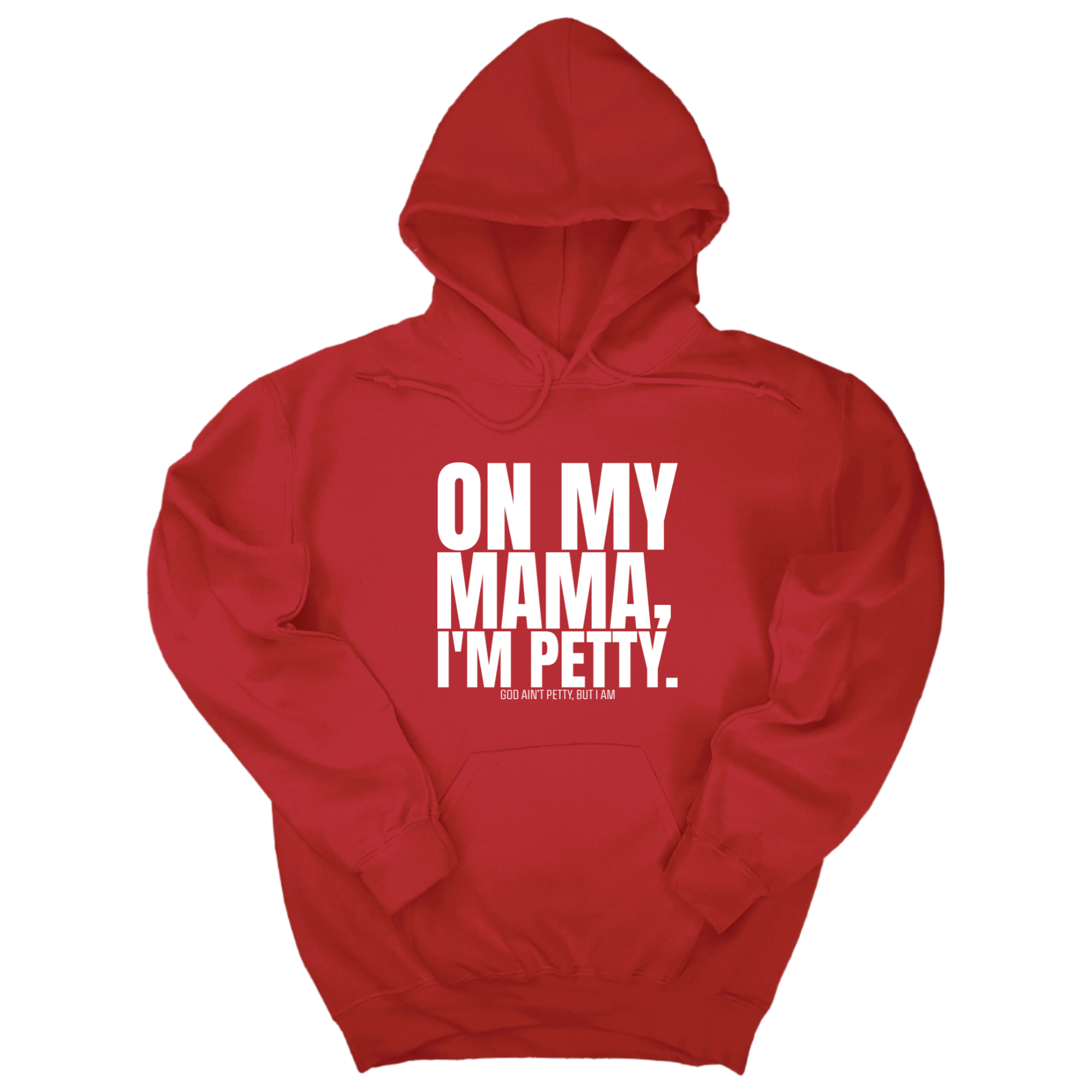 *HOODIE* On my Mama I'm Petty Unisex Hoodie-Hoodie-The Original God Ain't Petty But I Am