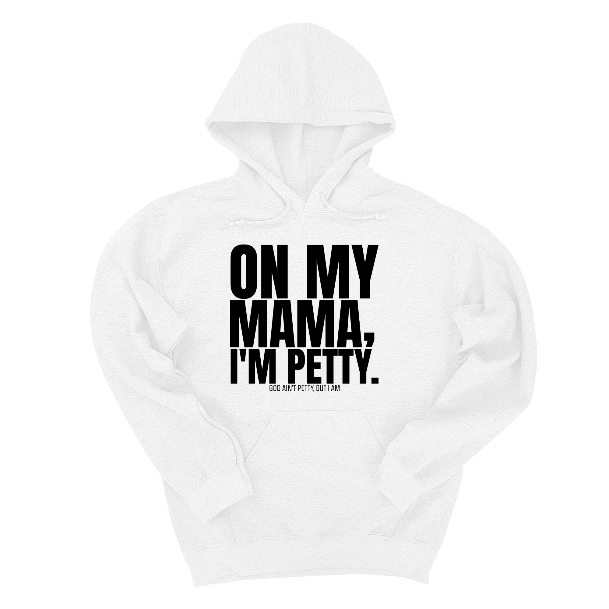*HOODIE* On my Mama I'm Petty Unisex Hoodie-Hoodie-The Original God Ain't Petty But I Am