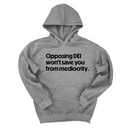 *HOODIE* Opposing DEI Won’t Save You from Mediocrity Unisex Hoodie-Hoodie-The Original God Ain't Petty But I Am