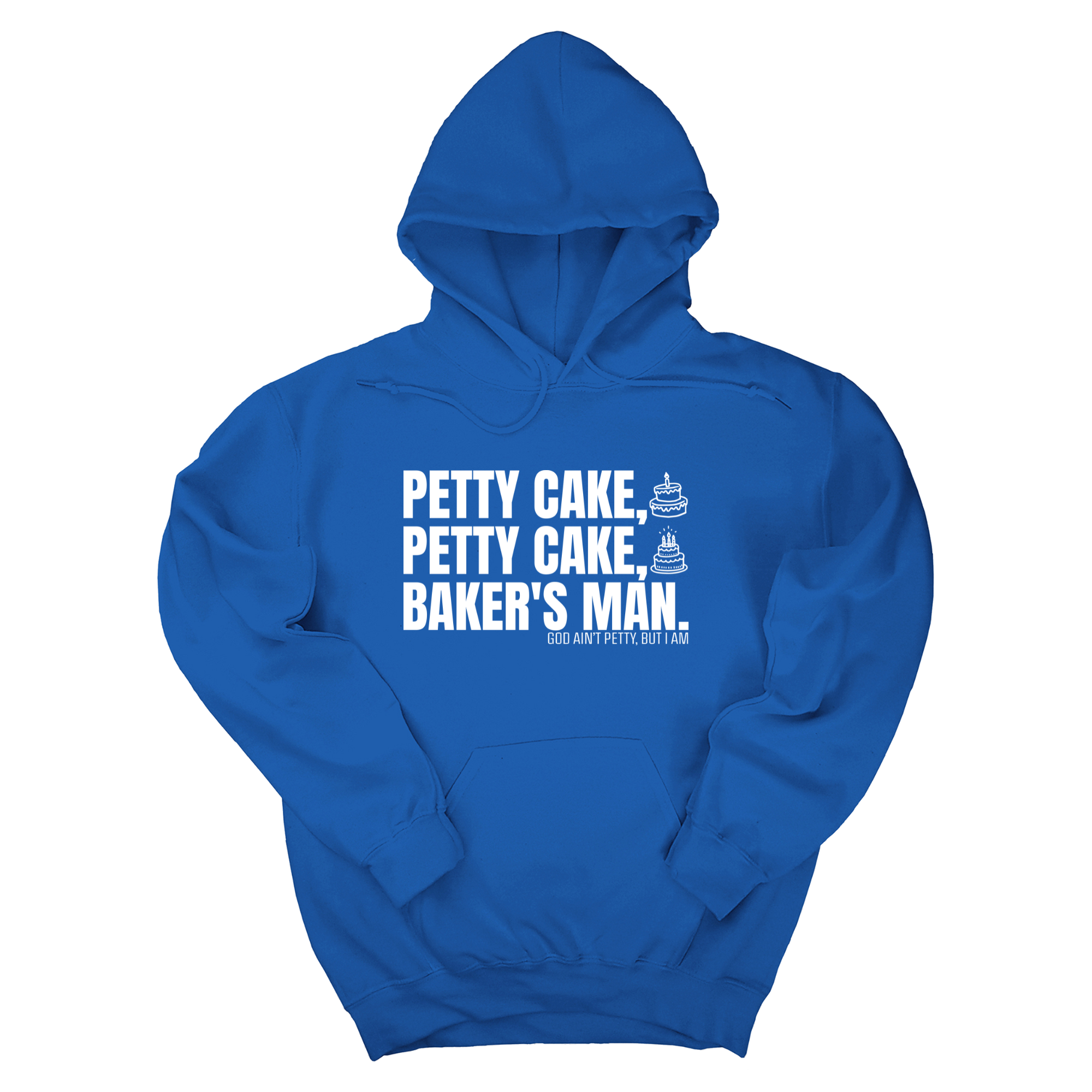 *HOODIE* Petty Cake, Petty Cake, Baker's Man Unisex Hoodie-Hoodie-The Original God Ain't Petty But I Am