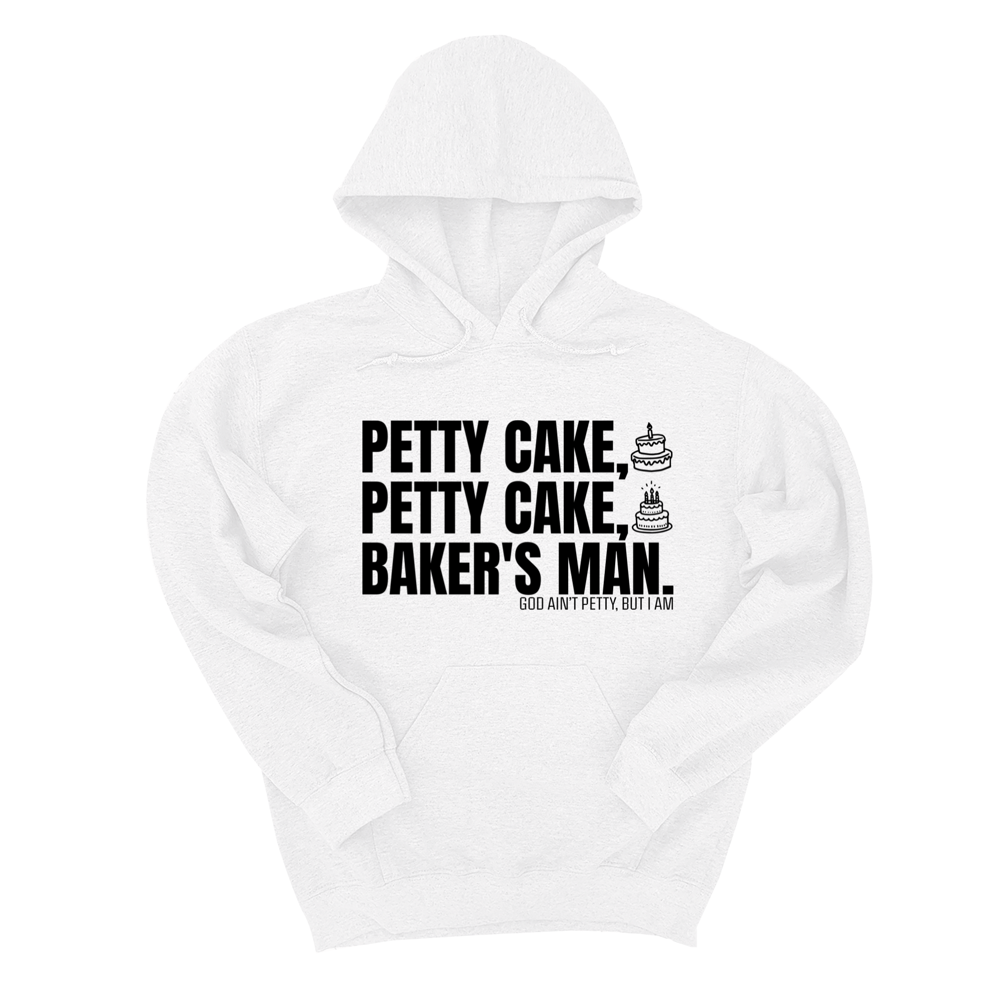 *HOODIE* Petty Cake, Petty Cake, Baker's Man Unisex Hoodie-Hoodie-The Original God Ain't Petty But I Am