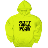 *HOODIE* Petty Girls Have More Fun Unisex Hoodie-Hoodie-The Original God Ain't Petty But I Am