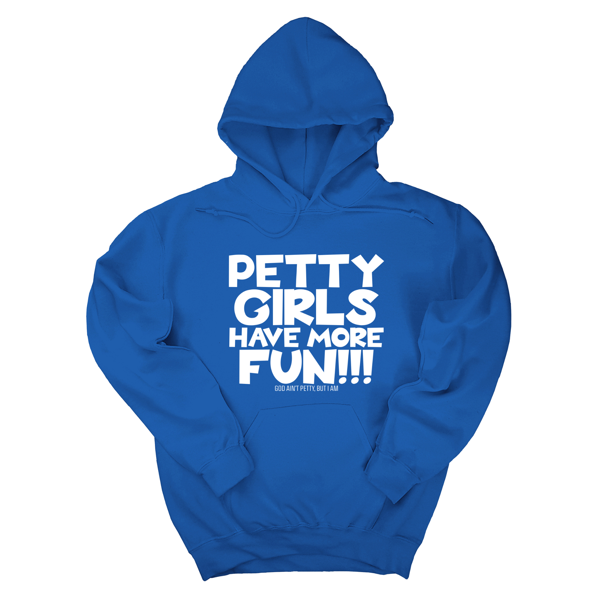 *HOODIE* Petty Girls Have More Fun Unisex Hoodie-Hoodie-The Original God Ain't Petty But I Am