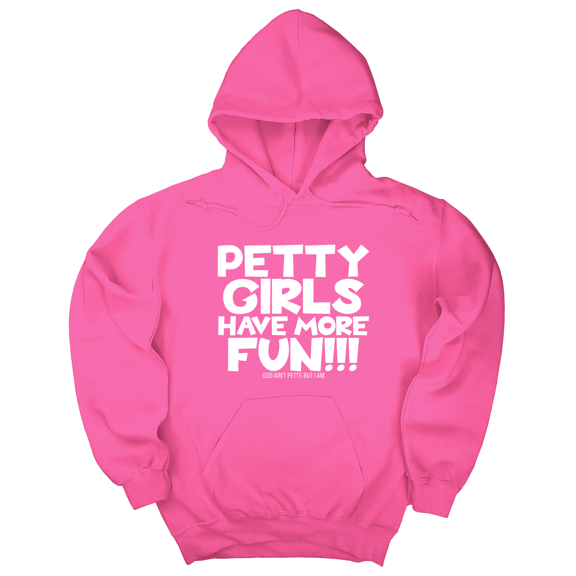 *HOODIE* Petty Girls Have More Fun Unisex Hoodie-Hoodie-The Original God Ain't Petty But I Am