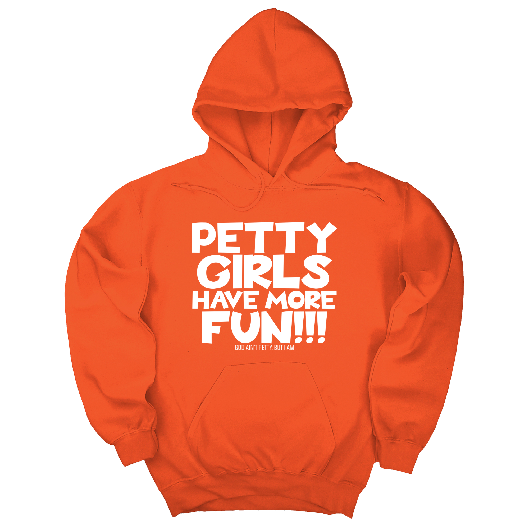 *HOODIE* Petty Girls Have More Fun Unisex Hoodie-Hoodie-The Original God Ain't Petty But I Am
