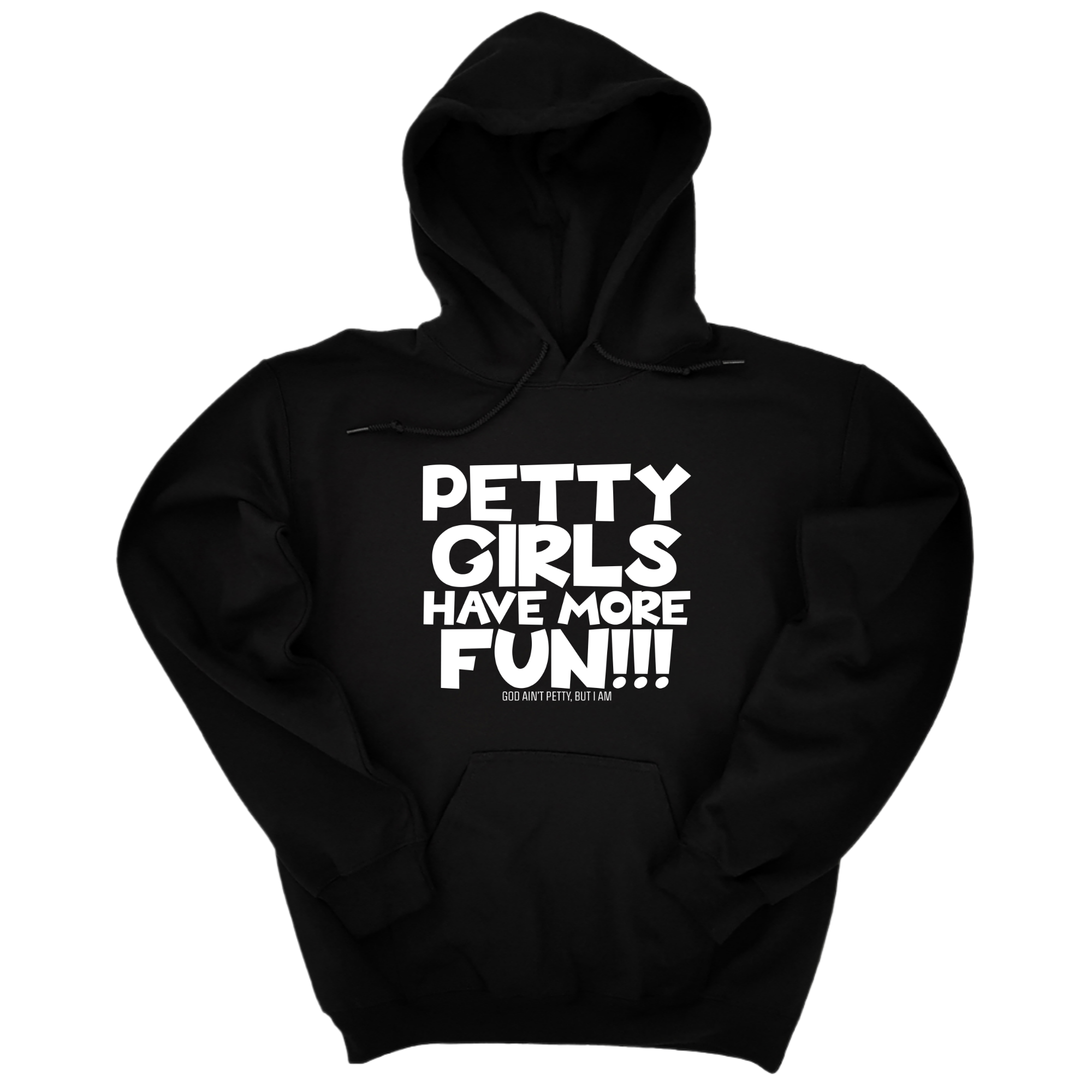 *HOODIE* Petty Girls Have More Fun Unisex Hoodie-Hoodie-The Original God Ain't Petty But I Am