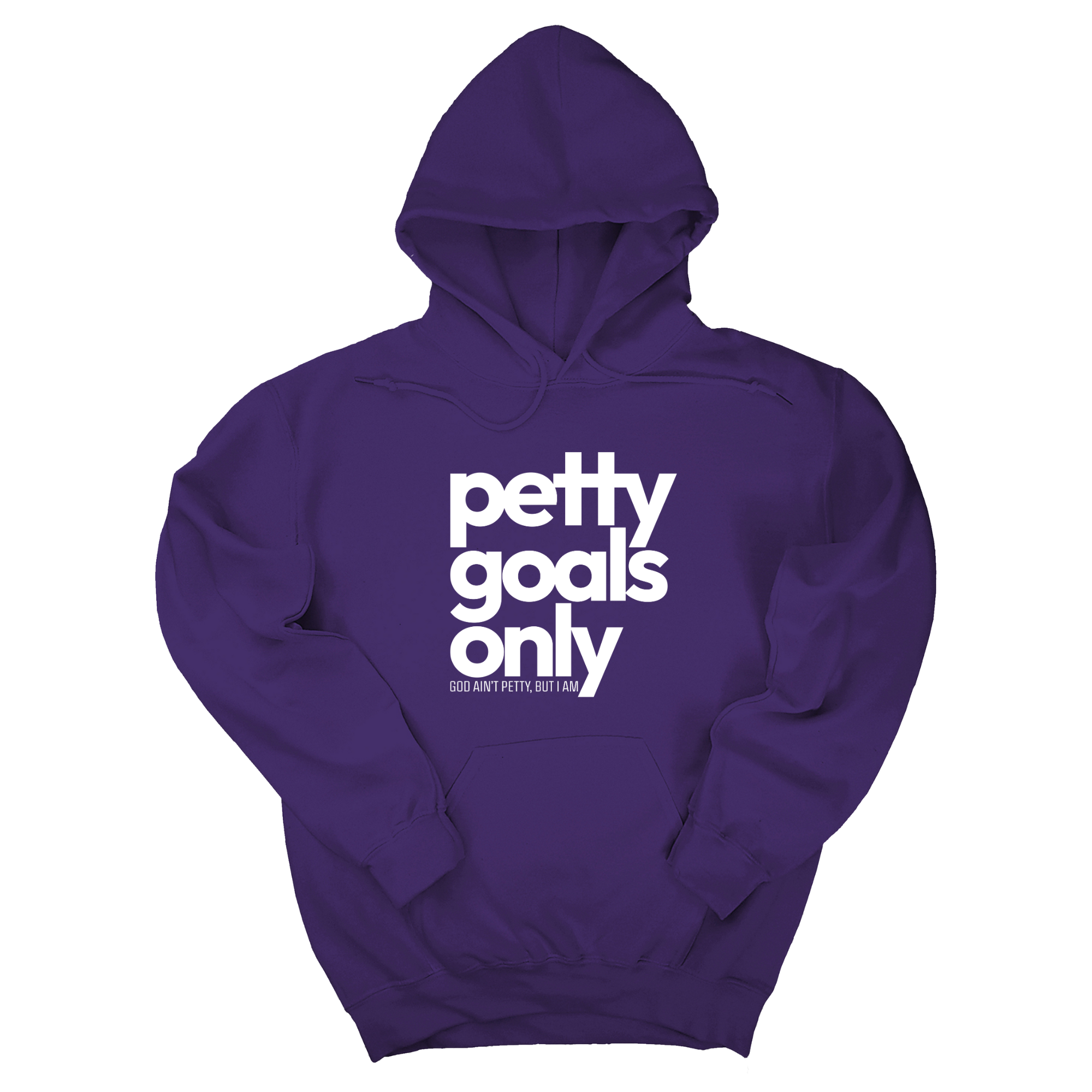*HOODIE* Petty Goals Only Unisex Hoodie-Hoodie-The Original God Ain't Petty But I Am