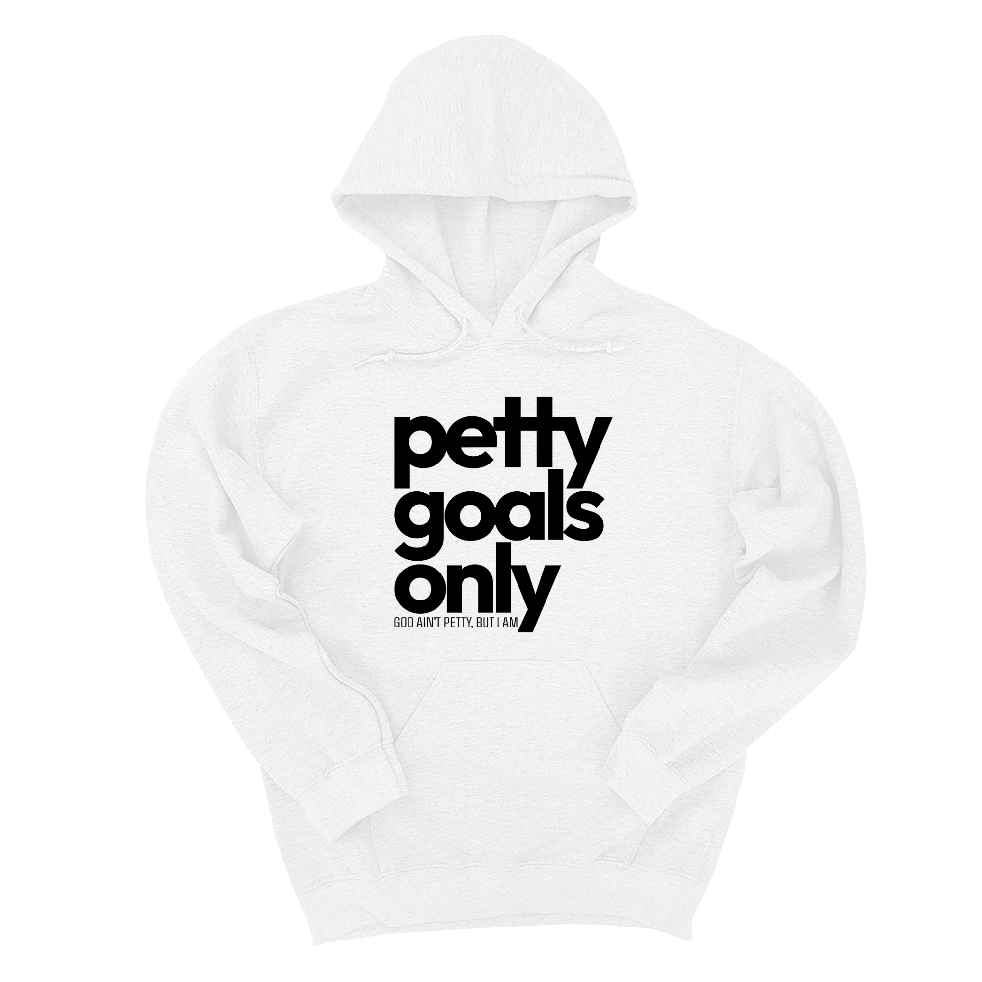 *HOODIE* Petty Goals Only Unisex Hoodie-Hoodie-The Original God Ain't Petty But I Am