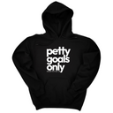 *HOODIE* Petty Goals Only Unisex Hoodie-Hoodie-The Original God Ain't Petty But I Am