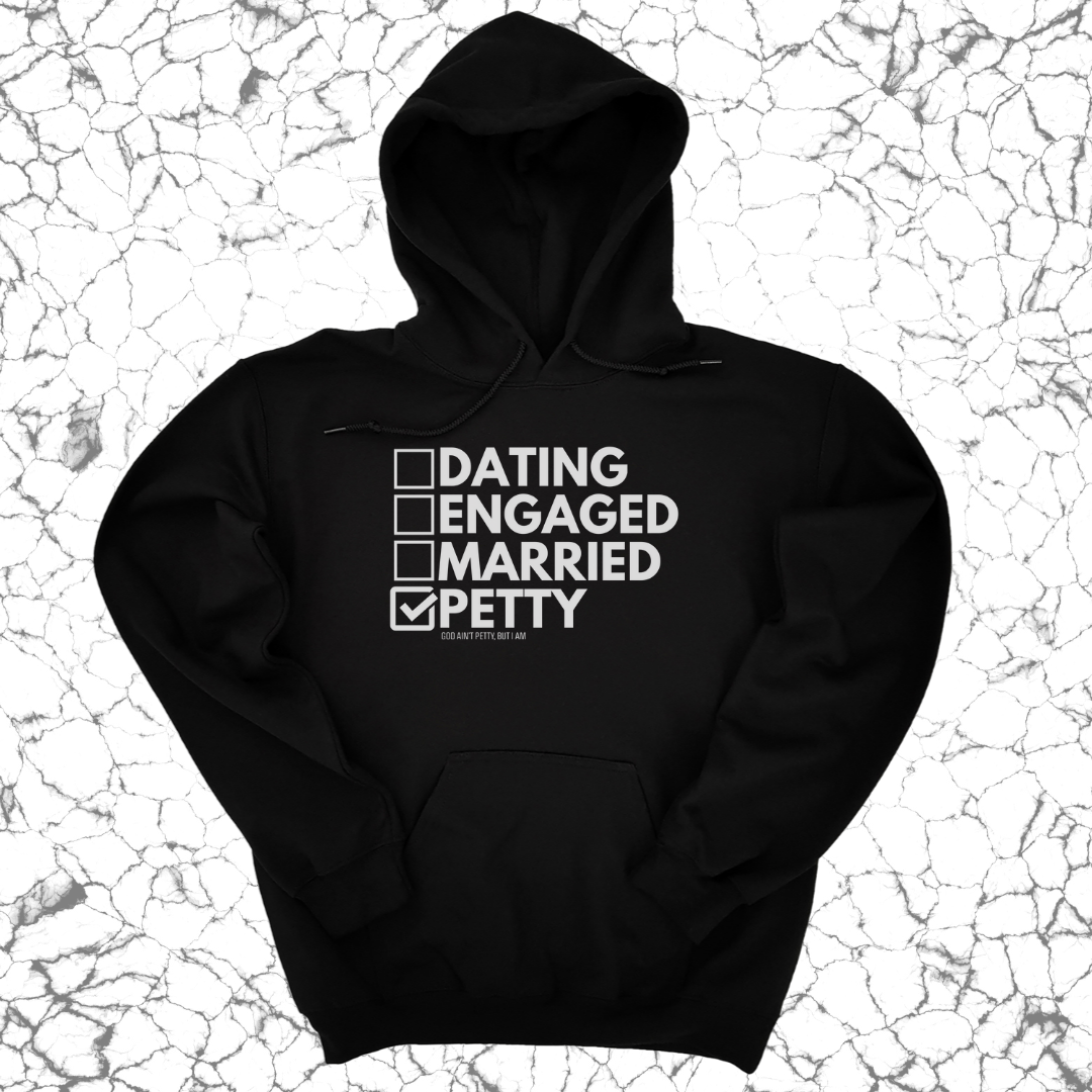 *HOODIE* Petty: Not Dating, Engaged, or Married Unisex Hoodie-Hoodie-The Original God Ain't Petty But I Am