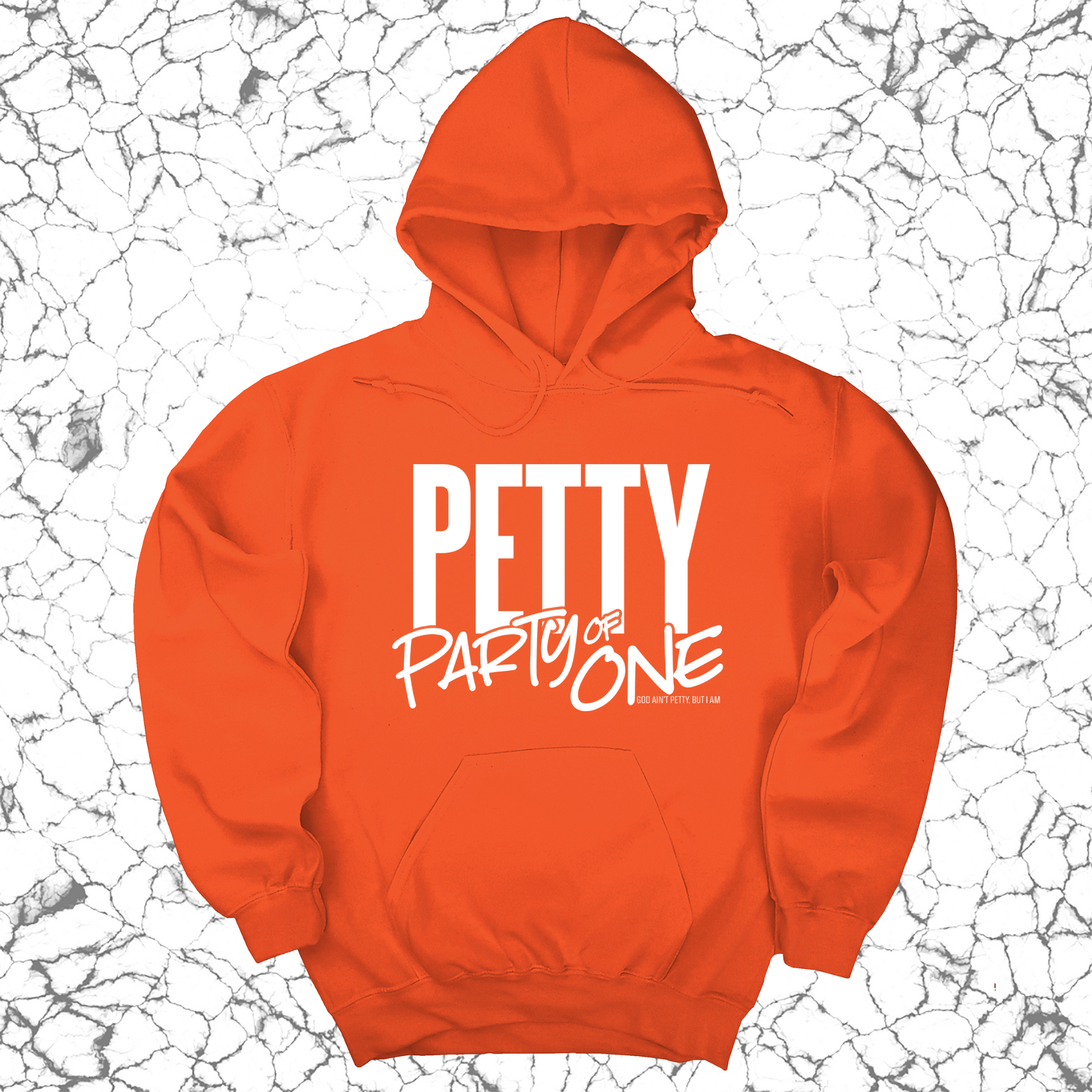 *HOODIE* Petty: Party of One Unisex Hoodie-Hoodie-The Original God Ain't Petty But I Am