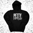 *HOODIE* Petty: Party of One Unisex Hoodie-Hoodie-The Original God Ain't Petty But I Am
