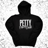 *HOODIE* Petty: Party of One Unisex Hoodie-Hoodie-The Original God Ain't Petty But I Am