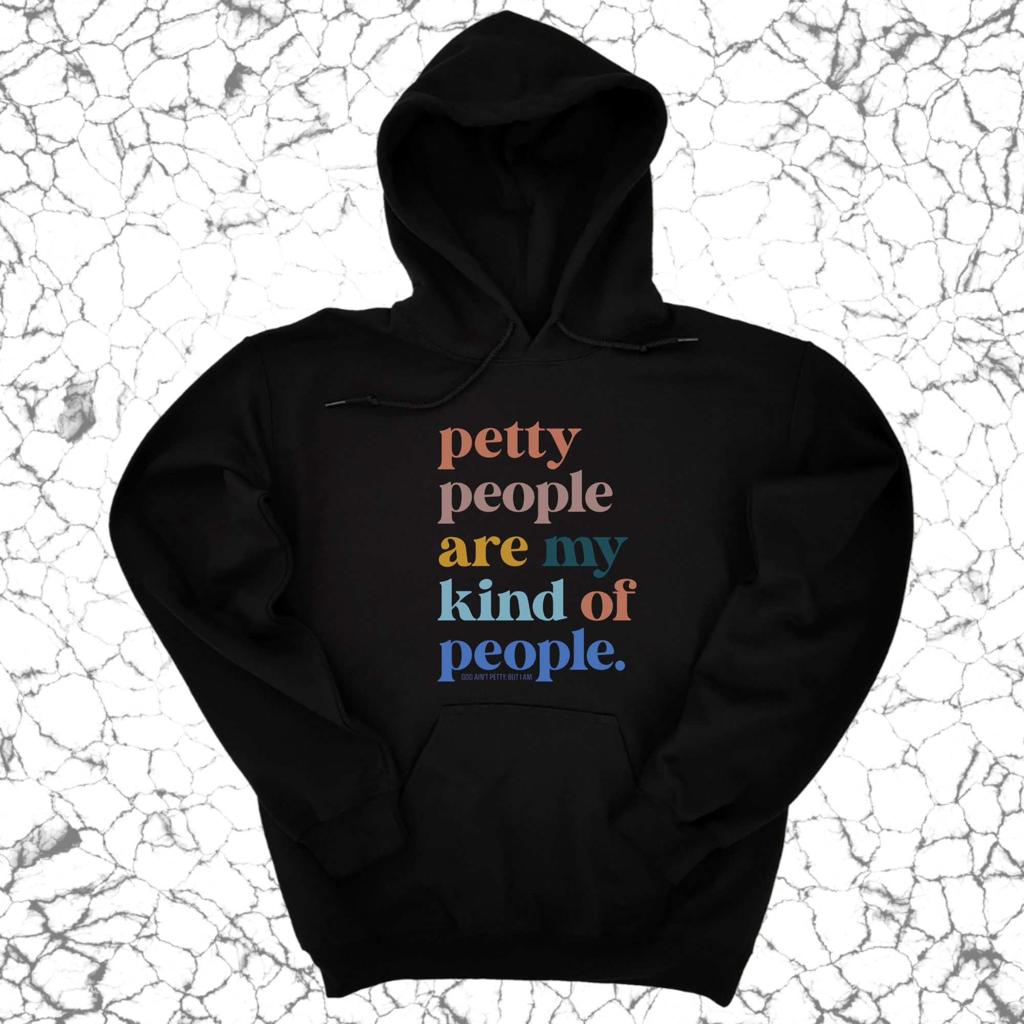 *HOODIE* Petty People are my kind of People Unisex Hoodie-Hoodie-The Original God Ain't Petty But I Am