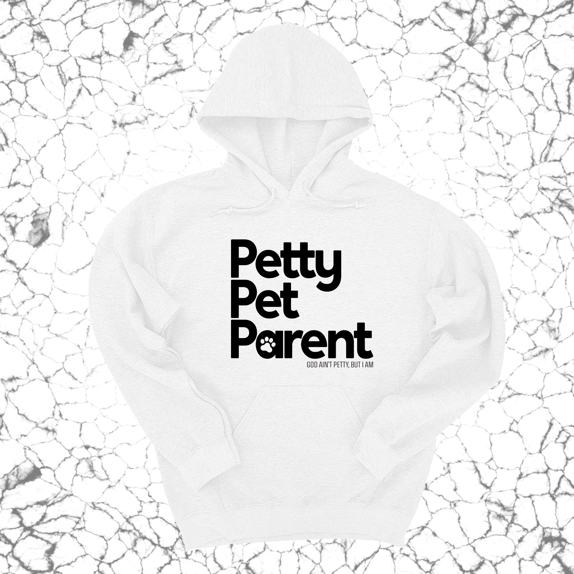 *HOODIE* Petty Pet Parent Unisex Hoodie-Hoodie-The Original God Ain't Petty But I Am