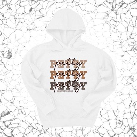 *HOODIE* Petty Petty Petty Unisex Hoodie-Hoodie-The Original God Ain't Petty But I Am