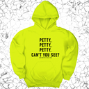*HOODIE* Petty, Petty, Petty. Can't you see Unisex Hoodie-Hoodie-The Original God Ain't Petty But I Am