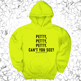 *HOODIE* Petty, Petty, Petty. Can't you see Unisex Hoodie-Hoodie-The Original God Ain't Petty But I Am