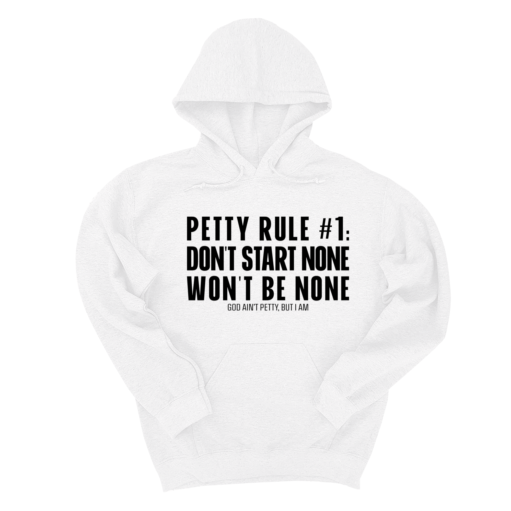 *HOODIE* Petty Rule #1: Don't Start None, Won't Be None Unisex Hoodie-Hoodie-The Original God Ain't Petty But I Am
