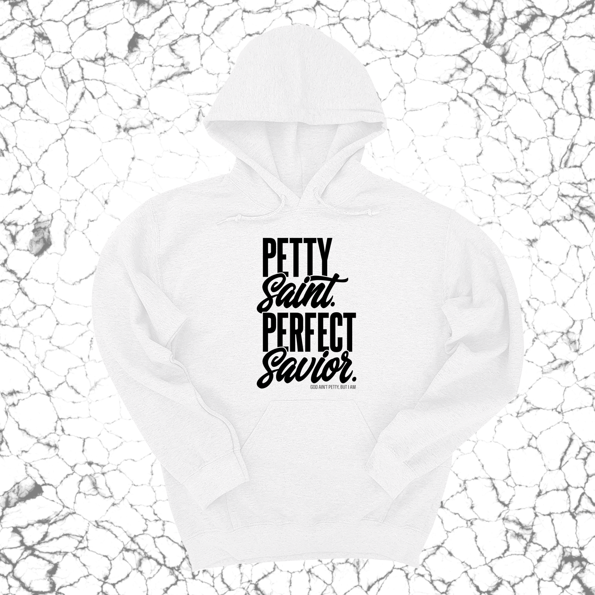 *HOODIE* Petty Saint Perfect Savior Unisex Hoodie-Hoodie-The Original God Ain't Petty But I Am