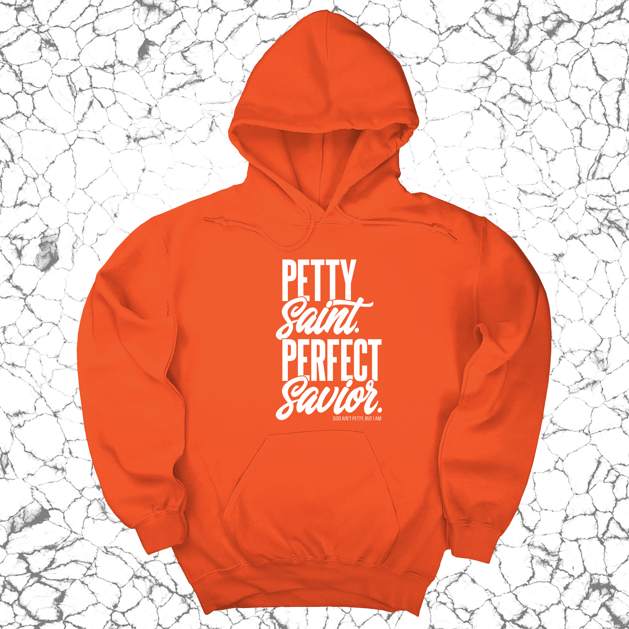 *HOODIE* Petty Saint Perfect Savior Unisex Hoodie-Hoodie-The Original God Ain't Petty But I Am