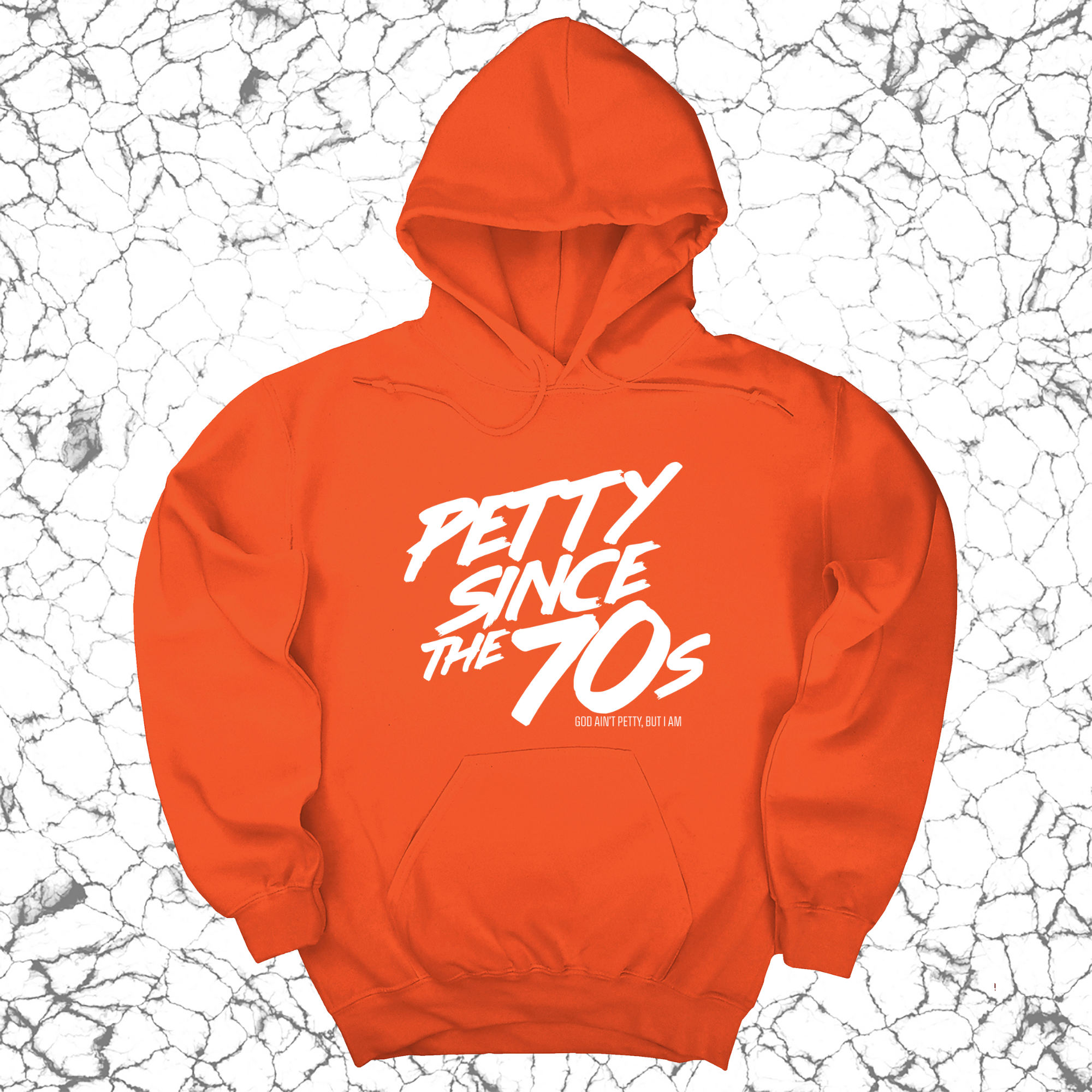 *HOODIE* Petty Since the 70s Unisex Hoodie-Hoodie-The Original God Ain't Petty But I Am