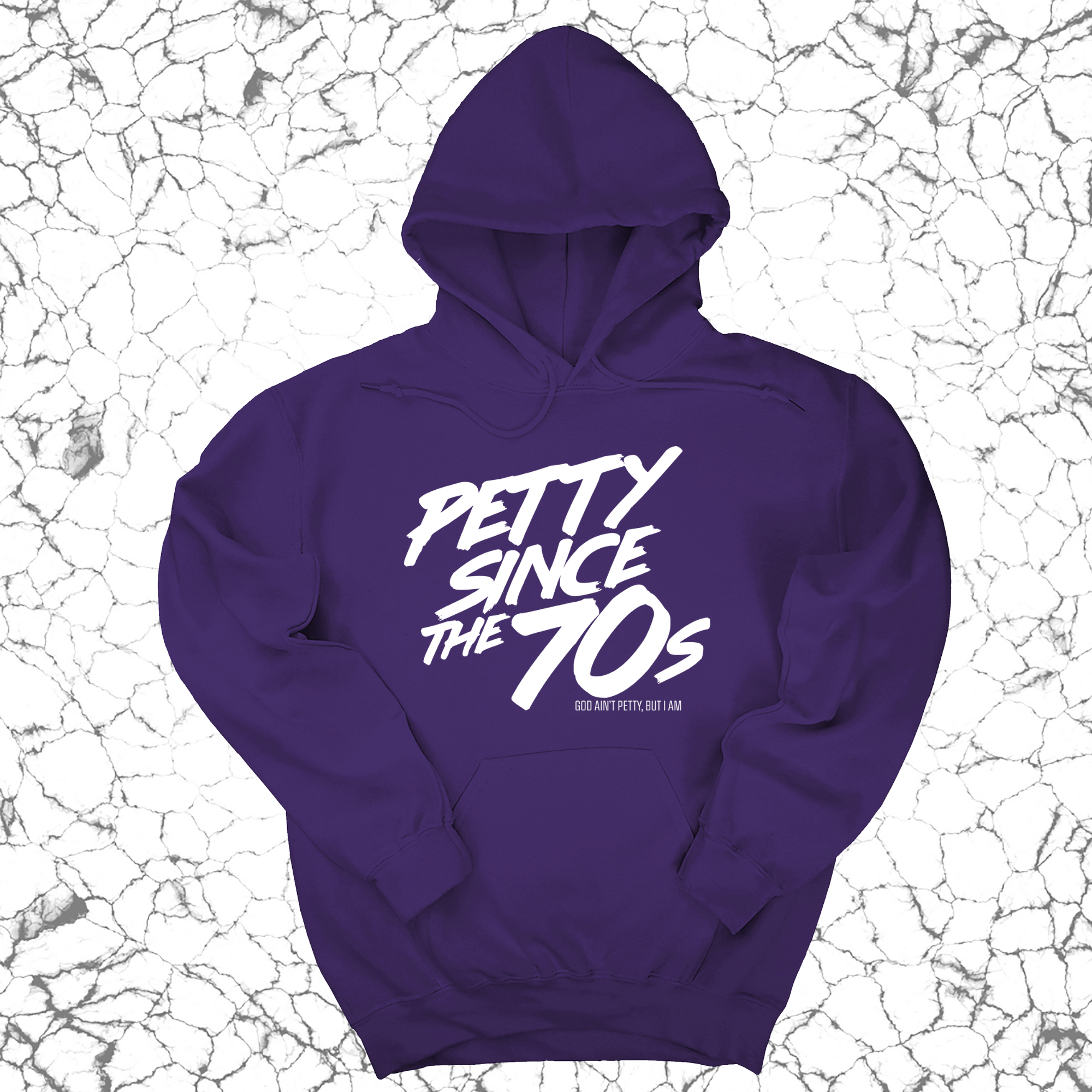 *HOODIE* Petty Since the 70s Unisex Hoodie-Hoodie-The Original God Ain't Petty But I Am