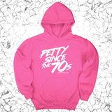 *HOODIE* Petty Since the 70s Unisex Hoodie-Hoodie-The Original God Ain't Petty But I Am