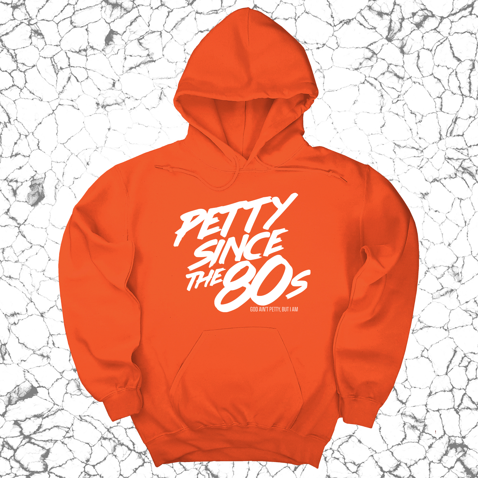 *HOODIE* Petty Since the 80s Unisex Hoodie-Hoodie-The Original God Ain't Petty But I Am