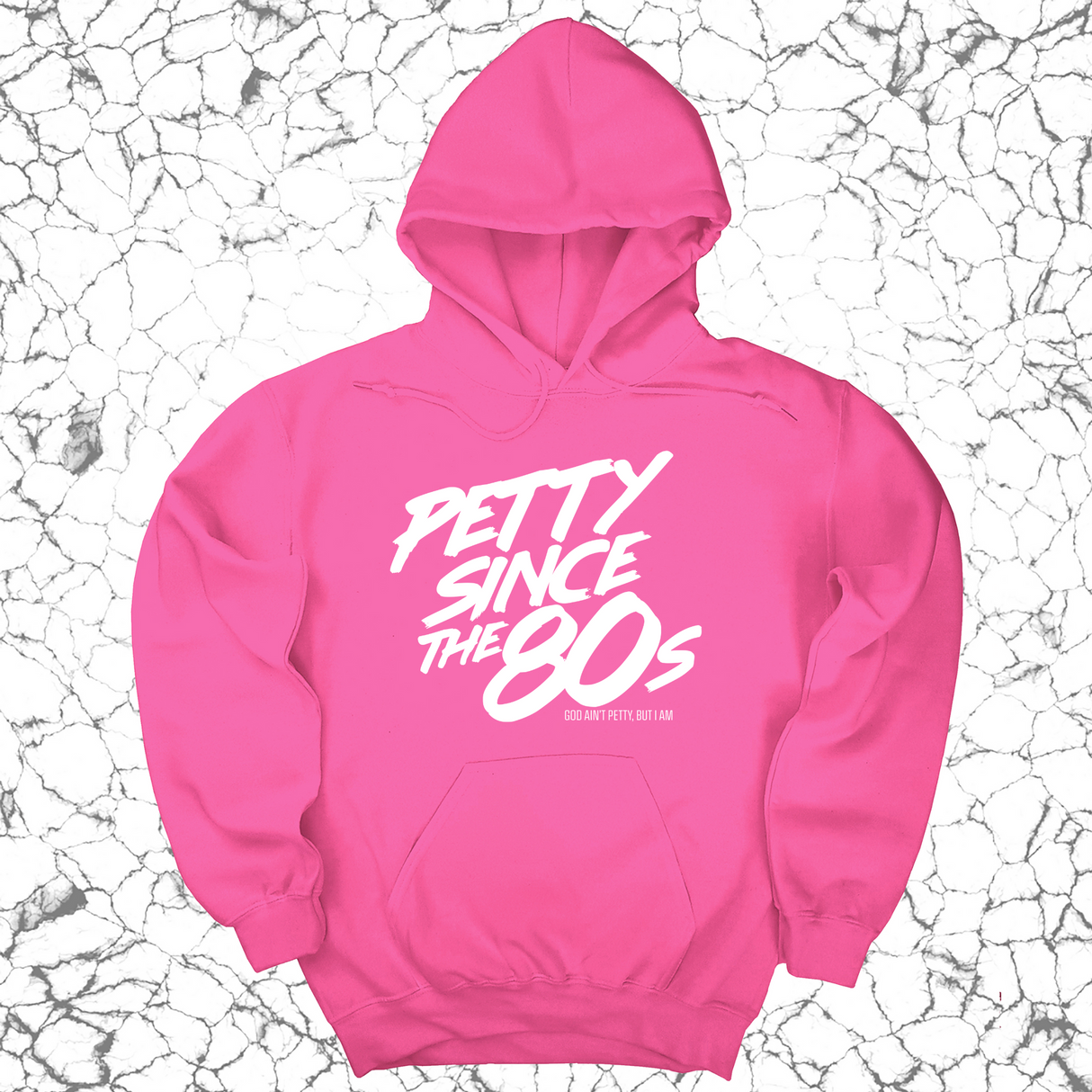 *HOODIE* Petty Since the 80s Unisex Hoodie-Hoodie-The Original God Ain't Petty But I Am