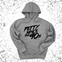 *HOODIE* Petty Since the 90s Unisex Hoodie-Hoodie-The Original God Ain't Petty But I Am