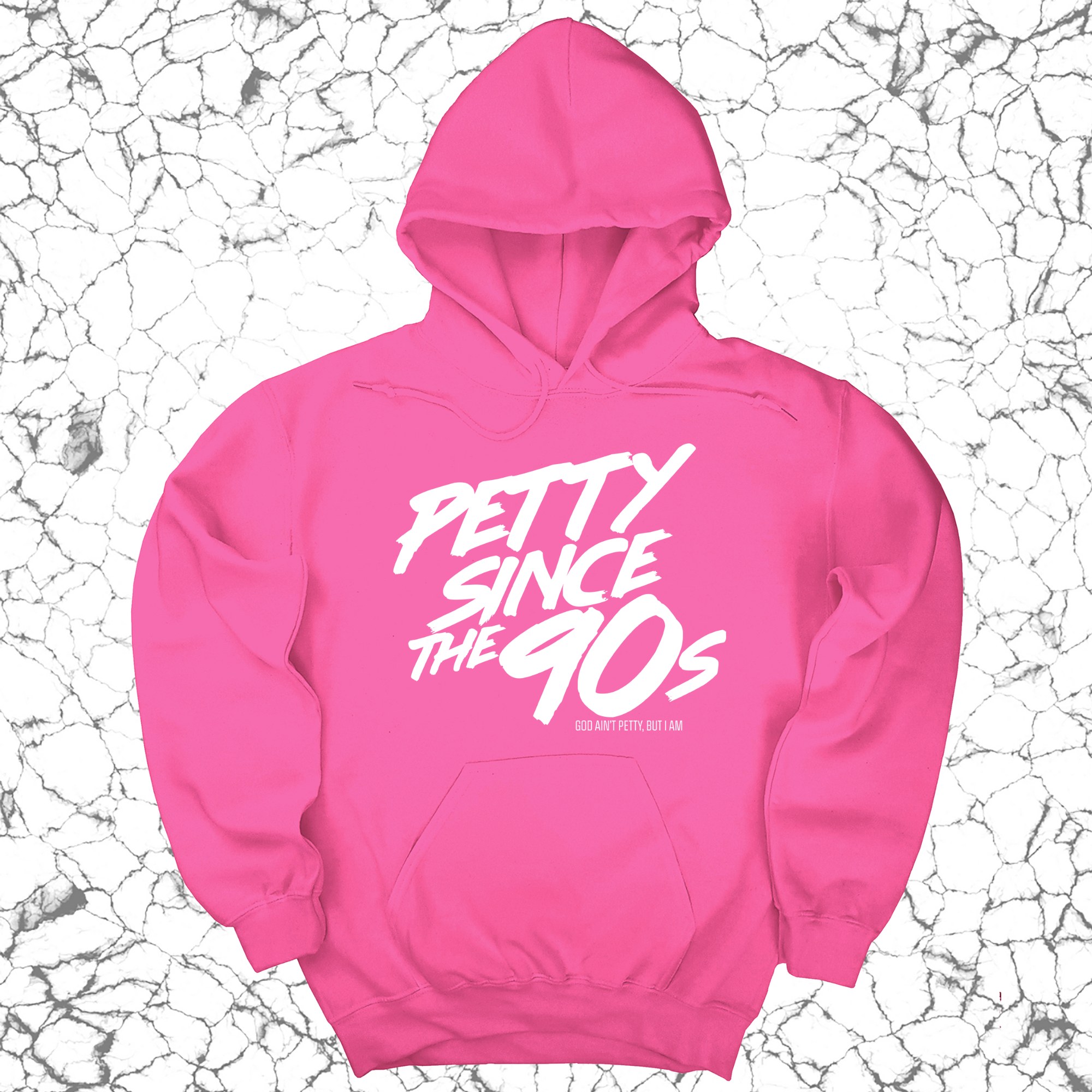 *HOODIE* Petty Since the 90s Unisex Hoodie-Hoodie-The Original God Ain't Petty But I Am