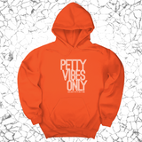 *HOODIE* Petty Vibes Only Unisex Hoodie-Hoodie-The Original God Ain't Petty But I Am